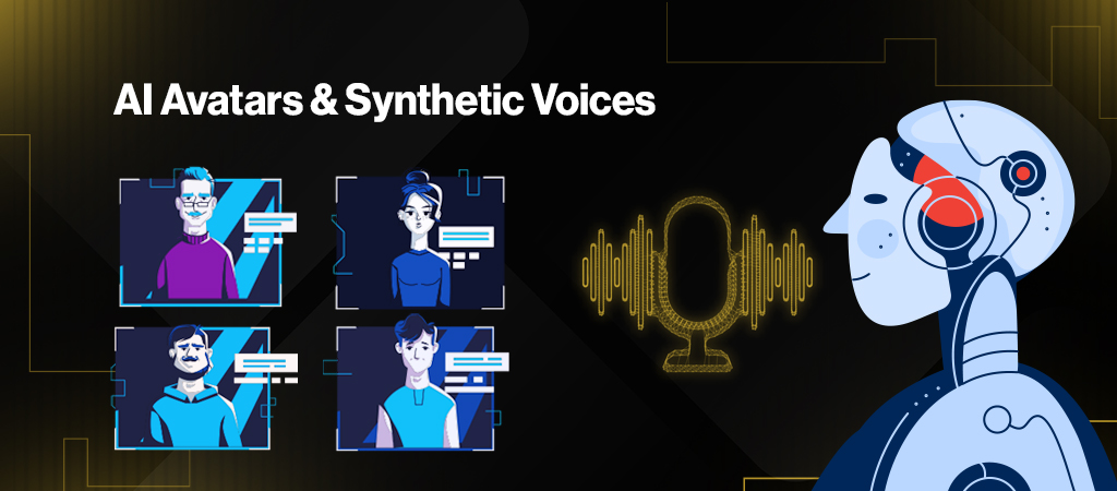 AI Avatars & Synthetic Voices